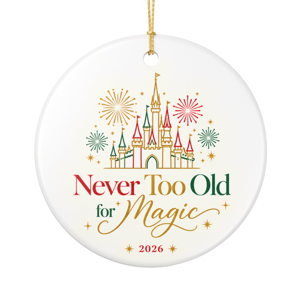 Never Too Old for Magic 2026 Ceramic Christmas Ornament