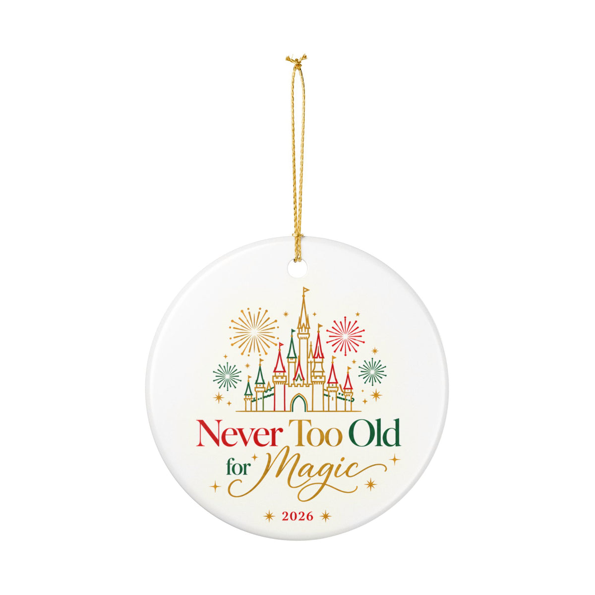 Never Too Old for Magic 2026 Ceramic Christmas Ornament