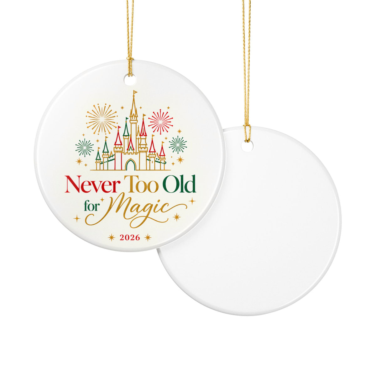 Never Too Old for Magic 2026 Ceramic Christmas Ornament